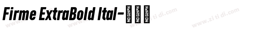 Firme ExtraBold Ital字体转换 Firme ExtraBold Ital字体转换